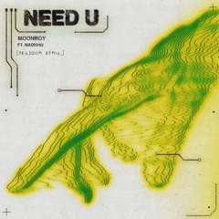 MOONBOY - Need U (feat. Madishu) [prxddom remix]