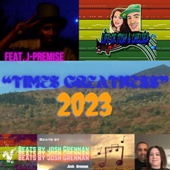 Times Greatness  Feat. J - Premise (Prod. By Grennan Beats)2023 Version