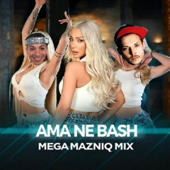 MEGA MAZNIQ MIX (ama ne bash)