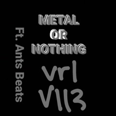 Metal or Nothing ft. Ants Beats