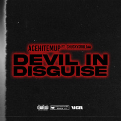 Devil In Disguise (Ft. ChuckySouljaa)