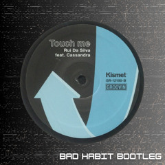Rui Da Silva - TOUCH ME (BAD HABIT BOOTLEG)