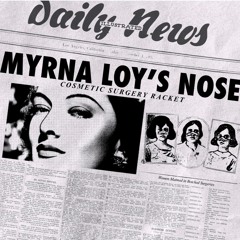 Myrna Loy's Nose: Part One
