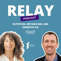 RELAY Podcast - Nutrition, Metabolism and Dementia PIA