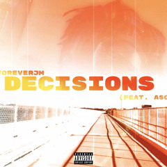 ForeverJM - Decisions (feat. Aso)