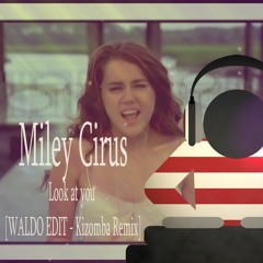 Miley Cyrus - I Look At You [Kizomba] FREE DOWNLOAD