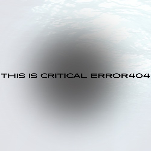 CRITICAL ERROR - Louder