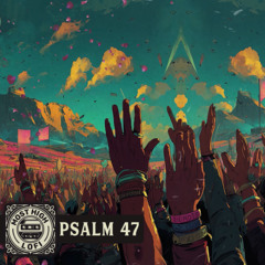 Shouts of Joy – Psalm 47 Lofi Devotional