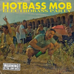 HOTBASS MOB - Electrobass Party