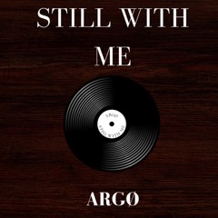 Still With Me -ARGØ