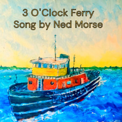 3 O'Clock Ferry