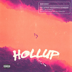 HOLLUP (feat. Slimebaby & Novaakan3)
