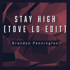 Stay High  (Tove Lo Edit)