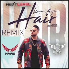Hair - Karan Aujla Dholmix - Dj Hans - Dj SSS