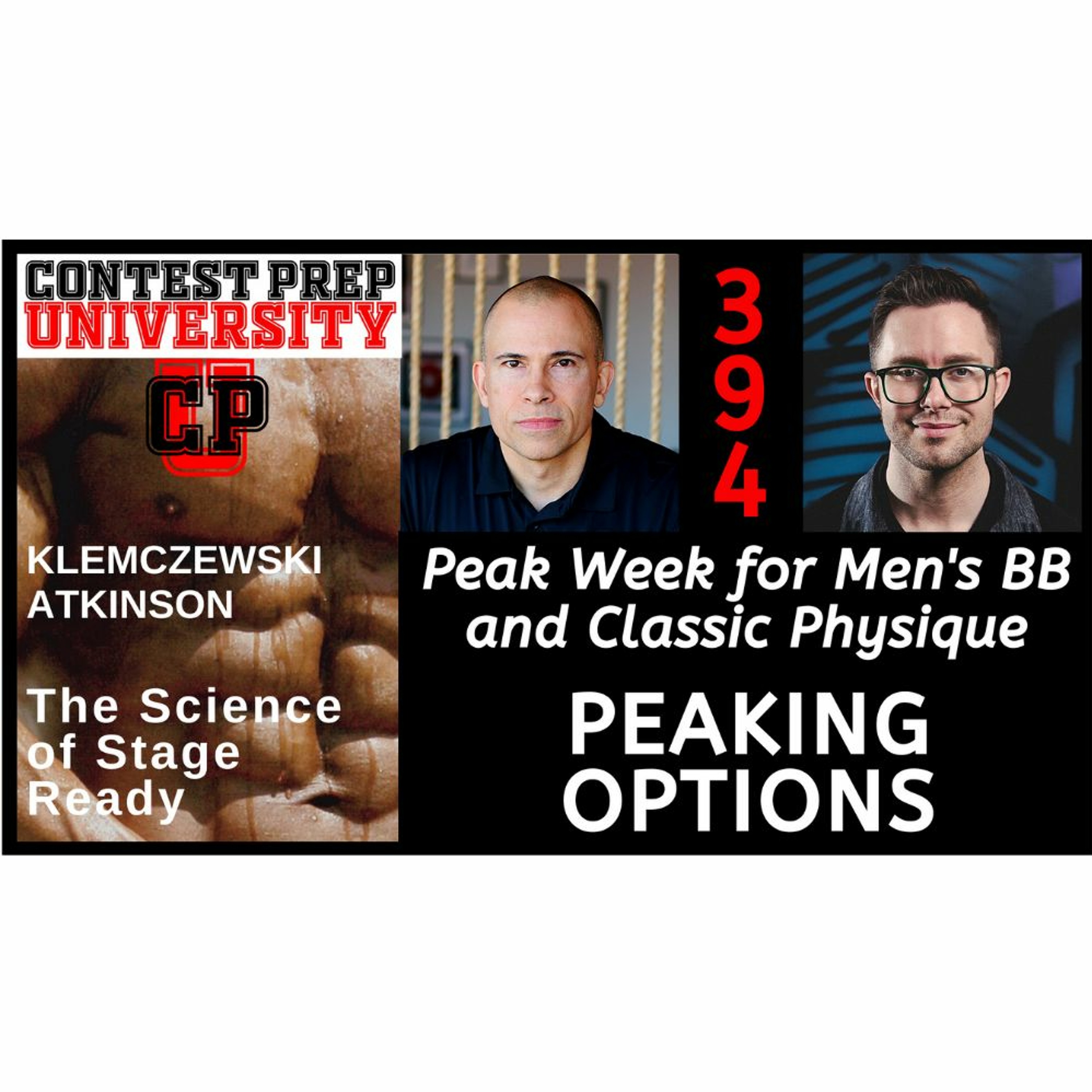 PEAK WEEK FOR MEN'S BB AND CLASSIC PHYSIQUE: PEAKING OPTIONS - CONTEST PREP UNIVERSITY #394 episode artwork