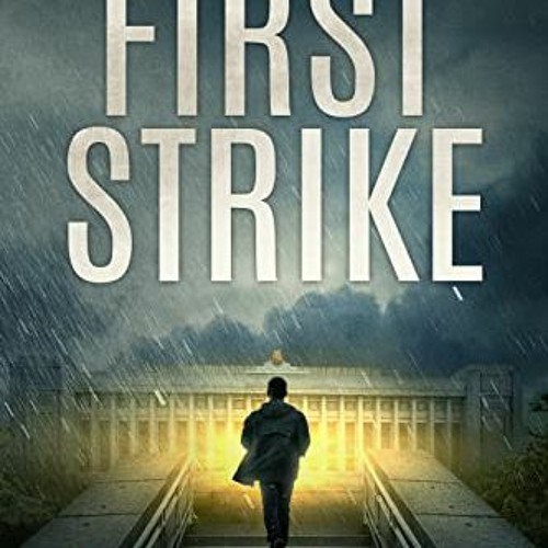 Access EPUB KINDLE PDF EBOOK First Strike: A Prosecution Force Thriller (The Prosecut