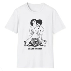 The Big Steppers Tour We Cry Together Shirt