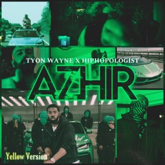HipHopologist X Tion Wayne | Azhir [Yellow Version]