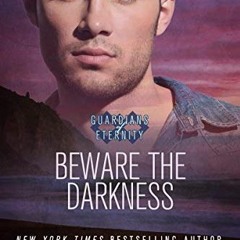 [Get] [PDF EBOOK EPUB KINDLE] Beware the Darkness (Guardians of Eternity Book 14) by