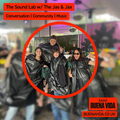The Sound Lab w/ The Jas & Jax - Radio Buena Vida 09.10.25