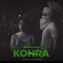 KOHRA (Chill LOFI) - BABBU MAAN x SARAB