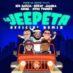 (95) - LA JEEPETA RMX - NIO GARCIA X BRRAY X JUANKA X ANUEL X MYKE TOWERS -DEEJAY ALEXIS