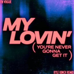 En Vogue - My Lovin' (Kyle Kinch Remix)