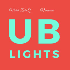 Mekh ZakhQ Ft. Namuuna - UB Lights