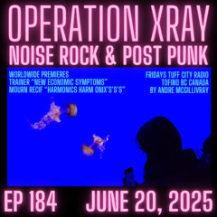 Operation XRAY EP 184 - June 20, 2025