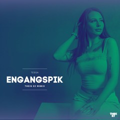 Tessa - Engangspik (Theis EZ Remix)