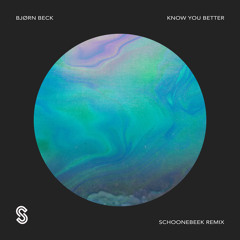 Know You Better (Schoonebeek Remix)