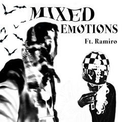 Mixed Emotions (ft. Ramiro)
