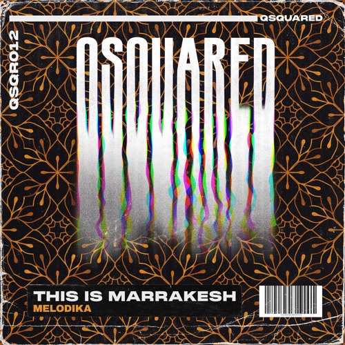 QSQR012 - Melodika - This Is Marrakech (Original Mix)