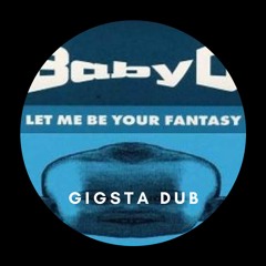 GIGSTA- Let Me Be Your Fantasy Dub (Free Download)