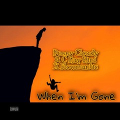 When I'm Gone' ft C Ray Kini X Flowmantic