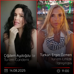 Türkan Ergin Özmen – Çiğdem Aydoğdu ile Turizm Gündemi
