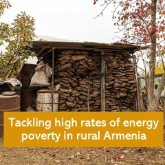 Tackling high rates of energy poverty in rural Armenia