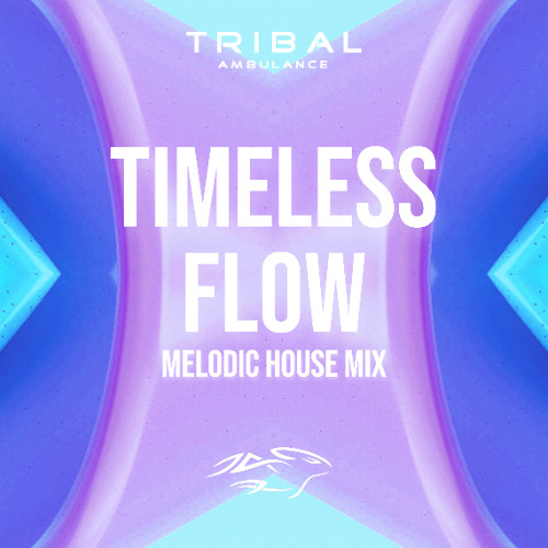 Timeless Flow [Melodic House Mix]