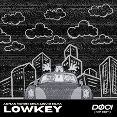 LOWKEY (DØCI VIP EDIT)