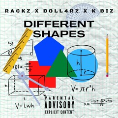 Rackz X Doll4rz X K Biz - Different Shapes