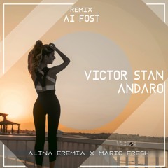 Alina Eremia X Mario Fresh - Ai Fost (Victor Stan & Andaro Remix)