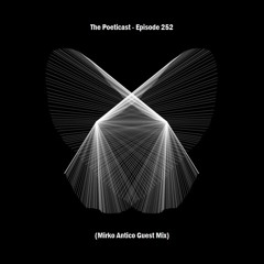 The Poeticast - Episode 252 (Mirko Antico Guest Mix)