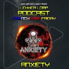 Anxiety Presents: Frenchcore Friday - Anxiety (Ep.1)