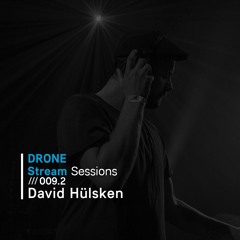 Drone Stream Sessions /// 009.2 - David Hülsken