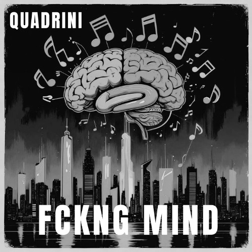 Quadrini - Fckng Mind (Extended Mix)