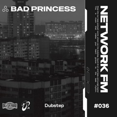 NETWORK wrld - BAD PRINCESS - FM 036 | Deep Dubstep