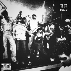 Be Solid - Mike & Keys w. Smoke DZA, Buddy, Huey Briss