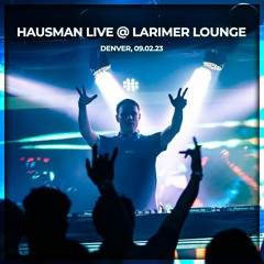 Hausman @ Larimer Lounge (Direct Support Set for Adam Stark 09.02.23)