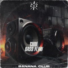 BC139 // Cude - Bass Flow