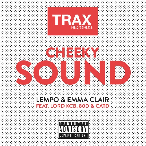Cheeky Sound (Feat. Emma Clair & Lord KCB) [Trax Records]